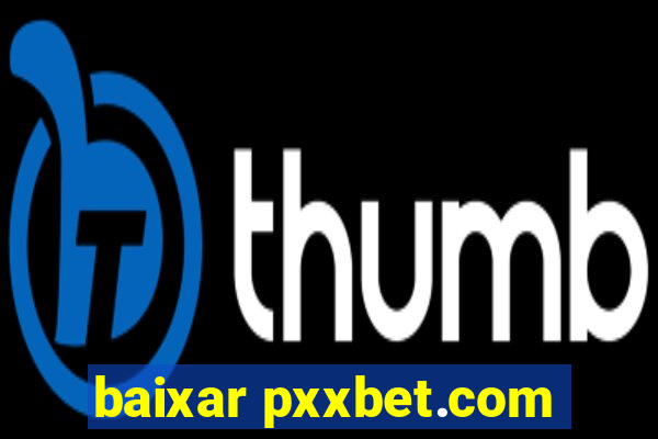 baixar pxxbet.com